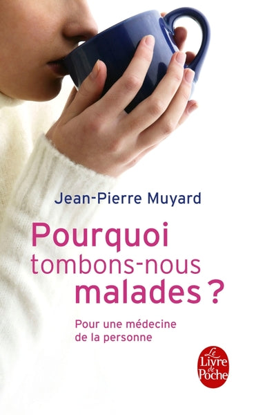 Pourquoi tombons-nous malades ?