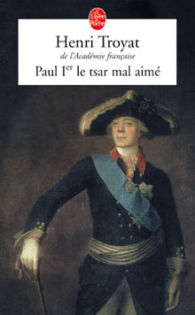 Paul 1er, le tsar mal-aimé