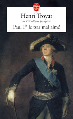 Paul 1er, le tsar mal-aimé