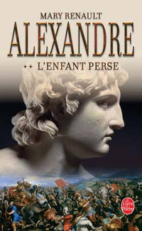 Alexandre, l'enfant perse tome 2