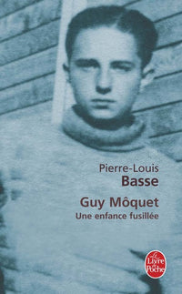 Guy Môquet une enfance fusillée