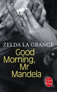 Good morning MR Mandela