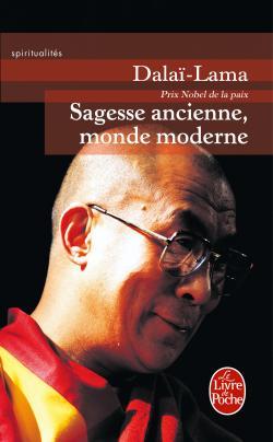 Sagesse ancienne, monde moderne: Ethique pour le nouveau millénaire