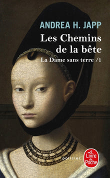 Les Chemins de la bête (La Dame sans terre, Tome 1)