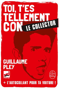 Toi t'es tellement con