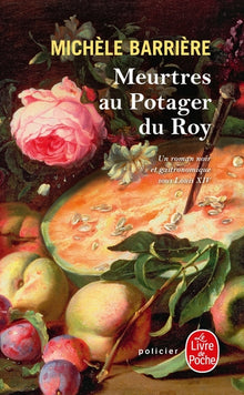 Meurtres au potager du Roy (La Saga des Savoisy, Tome 4)