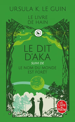 Le Dit d'Aka, suivi de Le nom du monde est forêt