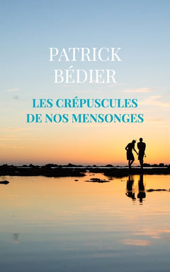 LES CRÉPUSCULES DE NOS MENSONGES