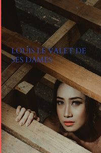 Louis le valet de ses Dames