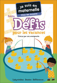 Je suis en maternelle - Je suis en maternelle - Chez les moyens - Petits défis pour les vacances