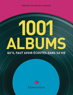 Les 1001 albums qu'il faut avoir écoutés dans sa vie