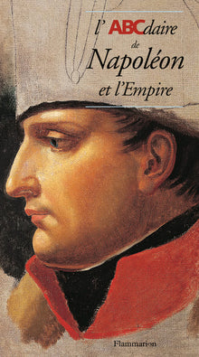 L'abécédaire de Napoléon et l'Empire