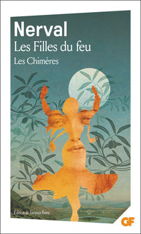 Les filles de feu - Les Chimères et autres textes