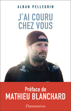 J'ai couru chez vous