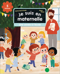 Je suis en maternelle - Une année à l'école