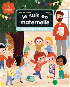 Je suis en maternelle - Une année à l'école
