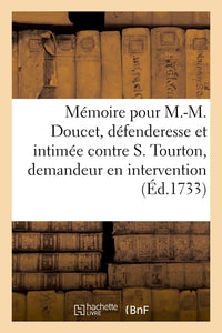 Mémoire pour M.-M. Doucet, veuve et donataire par son contrat de mariage de B. Tourton