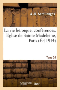 La vie héroïque, conférences. Tome 24