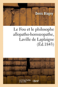 Le Fou et le philosophe allopatho-homoeopathe