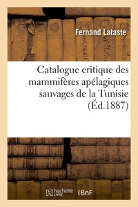 Catalogue critique des mammifères apélagiques sauvages de la Tunisie