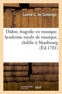 Didon, tragédie en musique. Académie royale de musique, établie à Strasbourg