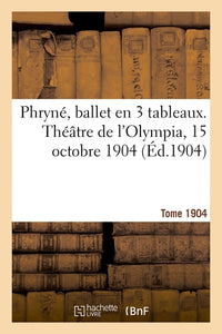 Phryné, ballet en 3 tableaux