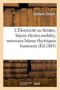 L'Électricité au théâtre, bijoux électro-mobiles, nouveaux bijoux électriques lumineux