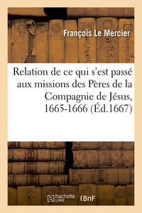 Relation de ce qui s'est passé aux missions des Pères de la Compagnie de Jésus