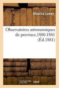 Observatoires astronomiques de province,1880-1881