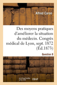Des moyens pratiques d'améliorer la situation du médecin, Question 8
