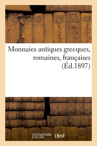 Monnaies antiques grecques, romaines, françaises