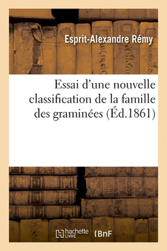 Essai d'une nouvelle classification de la famille des graminées
