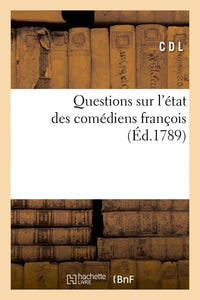 Questions sur l'état des comédiens françois