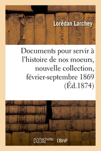 Documents pour servir à l'histoire de nos moeurs