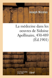 La médecine dans les oeuvres de Sidoine Apollinaire