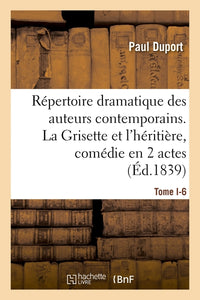 Répertoire dramatique des auteurs contemporains. La Grisette et l'héritière