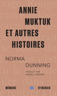 Annie Muktuk et autres histoires