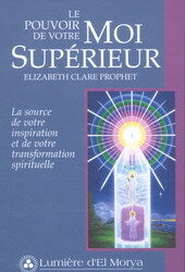 LE POUVOIR DE VOTRE MOI SUPERIEUR