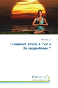 Comment savoir si l'on a du magnétisme ?