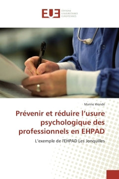 Prevenir et reduire l'usure psychologique des professionnels en eHPAD