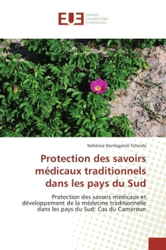 Protection des savoirs medicaux traditionnels dans les pays du Sud