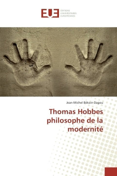 Thomas Hobbes philosophe de la modernite