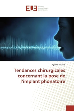 Tendances chirurgicales concernant la pose de l'implant phonatoire