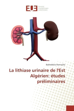 La lithiase urinaire de l'est Algerien: etudes preliminaires