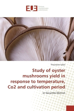 Study of oyster mushrooms yield in response to temperature, Co2 and cultivation period