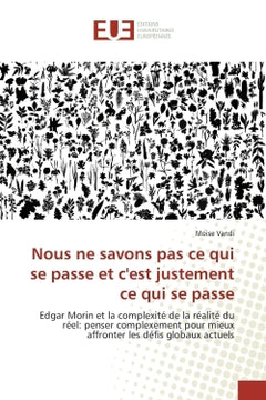 Nous ne savons pas ce qui se passe et c'est justement ce qui se passe