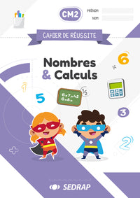 Cahier de réussite CM2 - Nombres et calculs