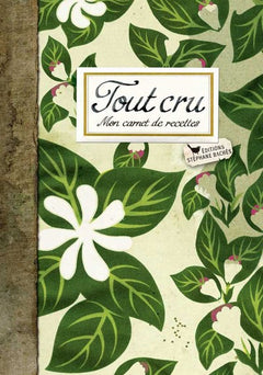 Tout cru, mon carnet de recettes