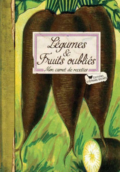 Légumes et fruits oubliés