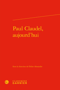 Paul Claudel, aujourd'hui